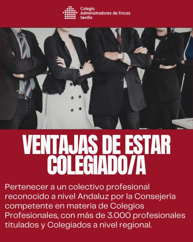 📌 Ventajas de estar Colegiado (6/30)

🤝 Formar parte de un colectivo profesional reconocido a nivel andaluz por la Consejería competente en materia de colegios profesionales.

👥 Una red compuesta por más de 3.000 Administradores de Fincas titulados y Colegiados en toda Andalucía, que trabajan cada día por la excelencia y el fortalecimiento de la profesión.

💼 Porque estar Colegiado también es pertenecer a una comunidad profesional sólida, representativa y comprometida con el sector.