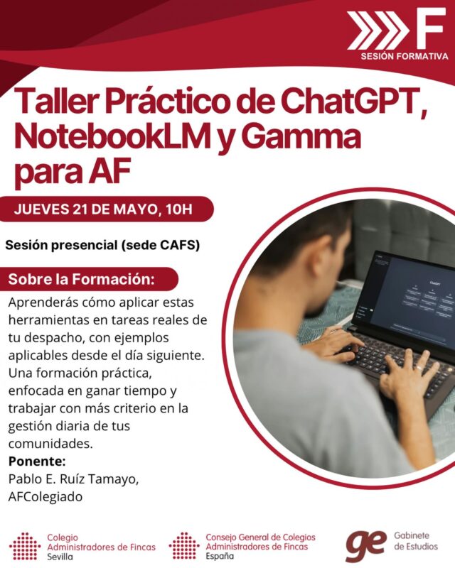 📚 Jornada formativa: Taller práctico de ChatGPT, NotebookLM y Gamma para Administradores de Fincas.

📝 Desde un enfoque práctico, aprenderás a utilizar estas herramientas y a aplicarlas en el día a día profesional, con el objetivo de mejorar la eficiencia en la gestión de comunidades.

👨‍🏫 Ponente: Pablo E. Ruíz Tamayo, administrador de fincas colegiado.

📅 Jueves, 21 de mayo
⏰ 10:00 h
📍 Sede del CAFS (modalidad presencial)