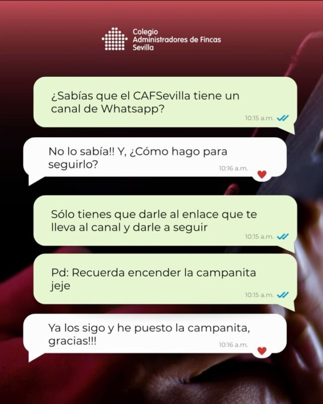 📲 Toda la información del Colegio, directamente en tu WhatsApp.

🤝 Sigue el canal oficial del Colegio de Administradores de Fincas de Sevilla y recibe de forma rápida las últimas noticias, avisos, circulares, formación y toda la información de interés para el ejercicio de la profesión.

✅ Suscribirte es muy sencillo:
1️⃣ Accede al enlace de nuestro canal.
2️⃣ Pulsa en “Seguir”.
3️⃣ Activa la campana 🔔 para recibir las notificaciones y no perderte ninguna novedad.

📢 Estar informado nunca ha sido tan fácil.

🔗 https://whatsapp.com/channel/0029Vb5ObxMGk1FlmisnMh0k