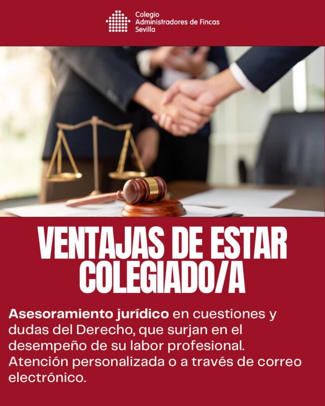 📌 Ventajas de estar Colegiado/a (7/30)

⚖️ Tener una duda jurídica en mitad de una gestión ya no significa tener que resolverla solo.

🤝 En el Colegio de Administradores de Fincas de Sevilla ponemos a disposición de nuestros colegiados un servicio de asesoramiento jurídico especializado para acompañarte en las cuestiones legales que surjan durante el desempeño de tu actividad profesional.

📩 Atención personalizada y también a través del correo electrónico para ayudarte a tomar decisiones con mayor seguridad, respaldo y confianza.