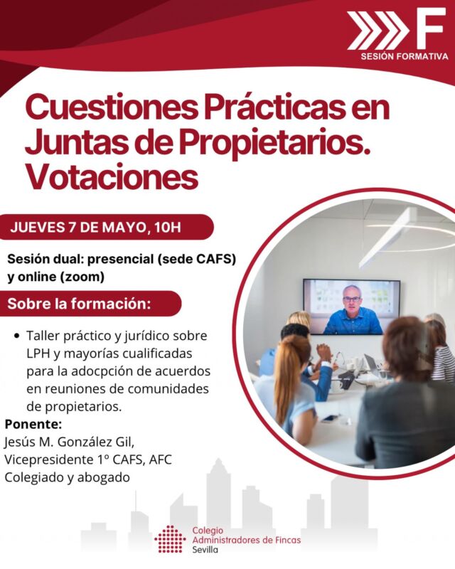 📚 Jornada formativa: Cuestiones prácticas en Juntas de Propietarios. Votaciones

Abordaremos, desde un enfoque práctico y jurídico, las claves de la LPH y las mayorías necesarias para la adopción de acuerdos en reuniones de comunidades de propietarios.

👨‍🏫 Ponente: Jesús M. González Gil, vicepresidente 1º del CAFS, administrador de fincas colegiado y abogado.

📅 Mañana, Jueves, 7 de mayo
⏰ 10:00 h
📍 Sede del CAFS
💻 Modalidad online vía Zoom